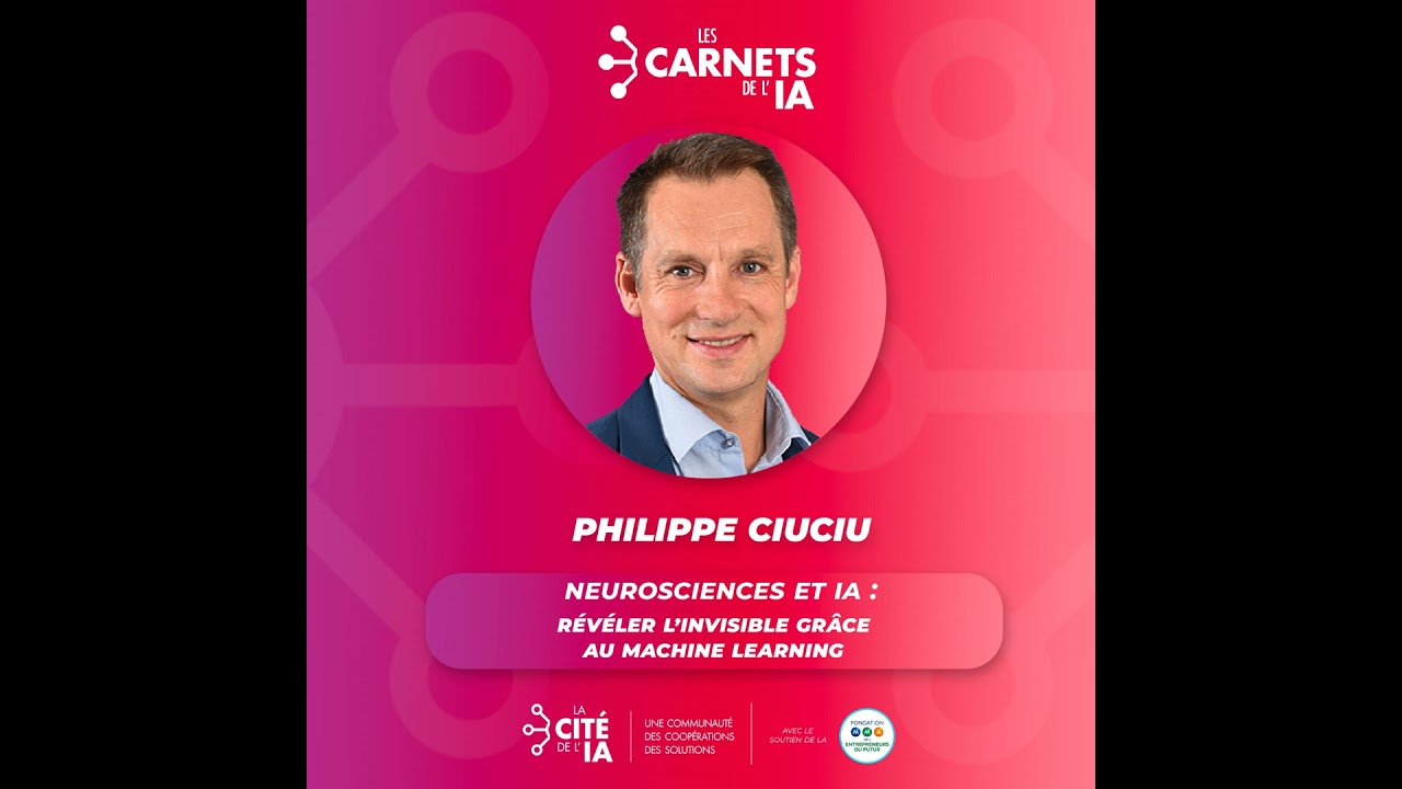 #79 Philippe Ciuciu - Neurosciences et IA : Révéler l’invisible grâce au machine learning