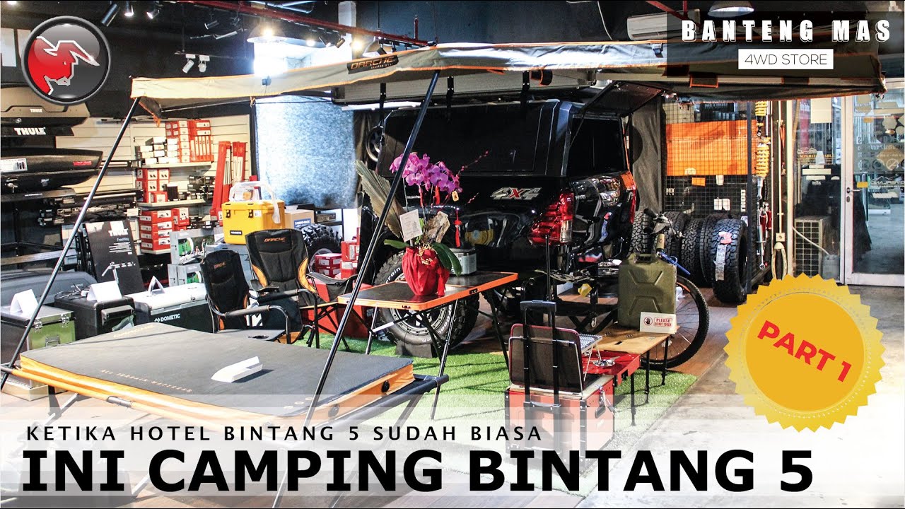 HOTEL BINTANG 5? ATAU CAMPING BINTANG 5? (PART 2) || BANTENG MAS 4X4 STORE
