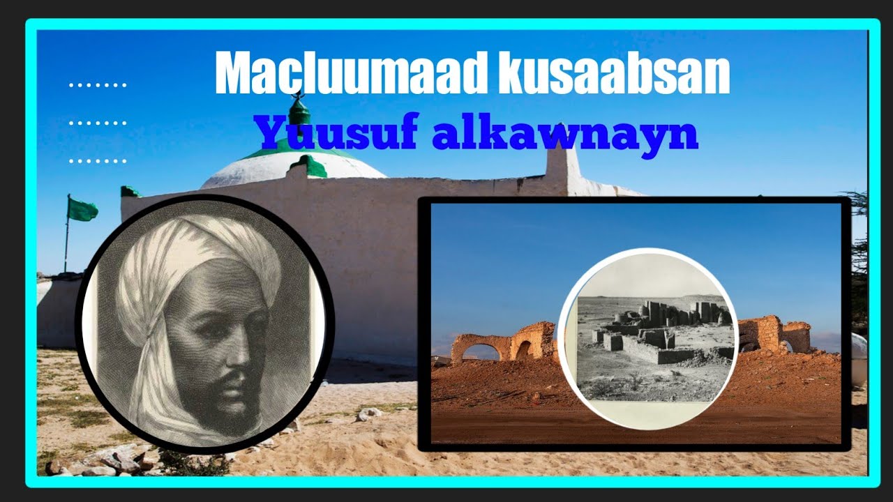 WAX KA OGOW MACLUUMAAD KUSAABSAN TAARIIKHDA||YUUSUF ALKOWNAYN||
