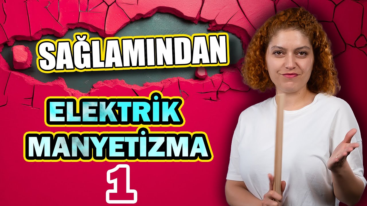 Ayt Fizik Elektrik alan ve Elektriksel Kuvvet - Sağlamından Elektrik ve Manyetizma Kampı- Gün 1