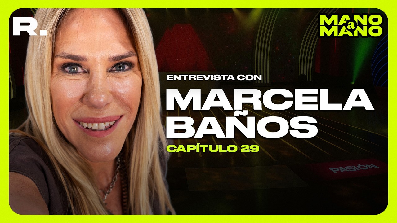 MARCELA BA&Ntilde;OS: &ldquo;Tuve momentos muy oscuros&rdquo;