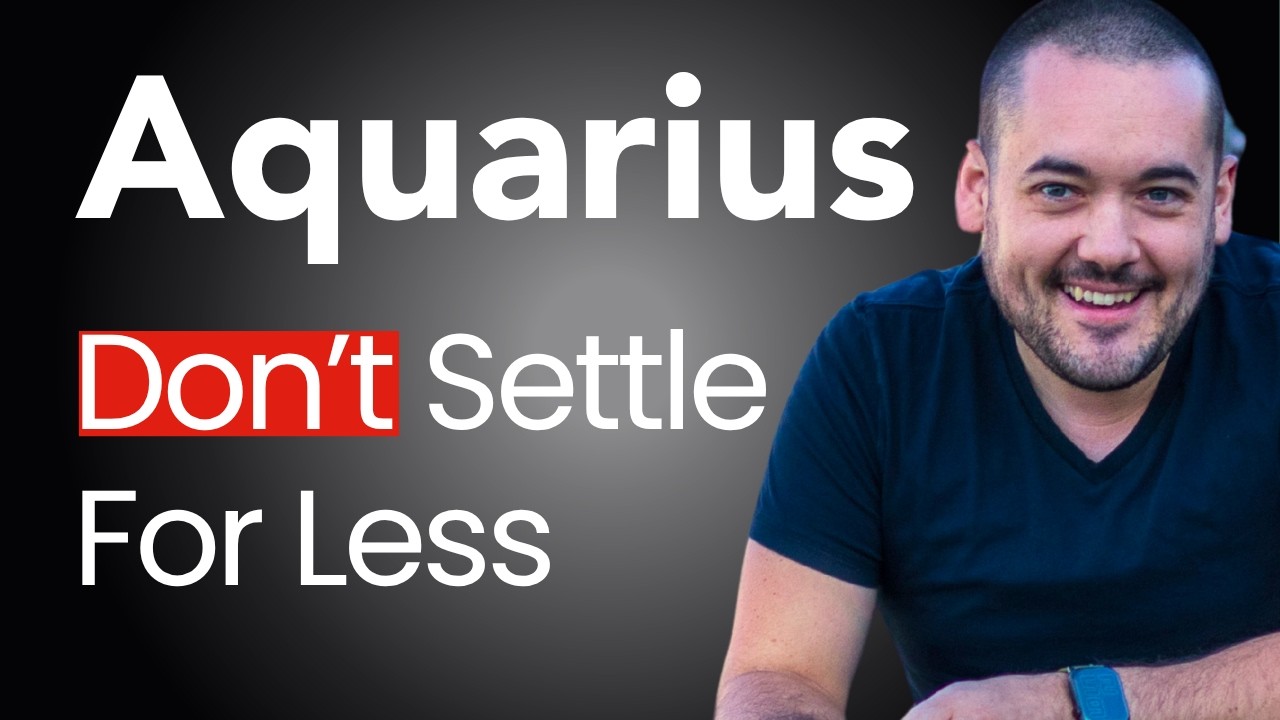 Aquarius Claim the Life You Actually Want! May 19th - 25th