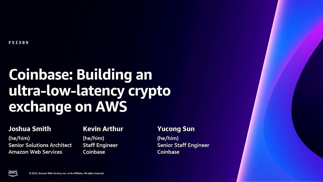 AWS re:Invent 2023 - Coinbase: Building an ultra-low-latency crypto exchange on AWS (FSI309)