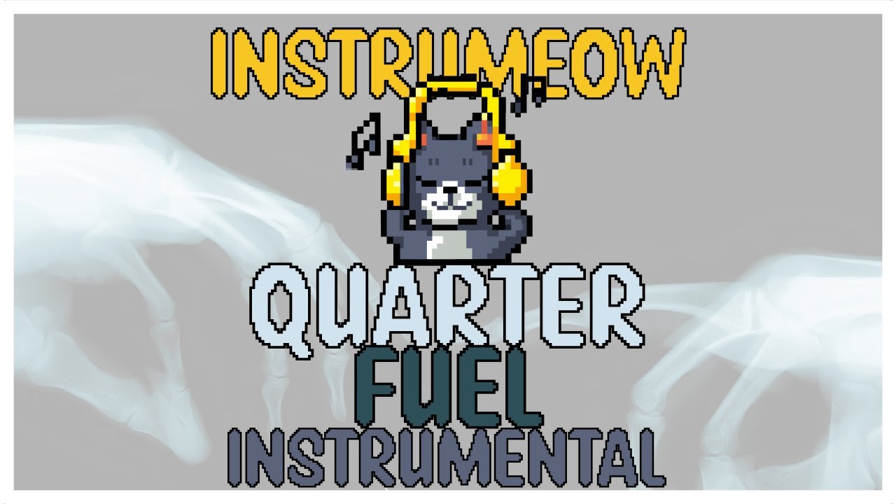 Fuel • Quarter • Instrumental