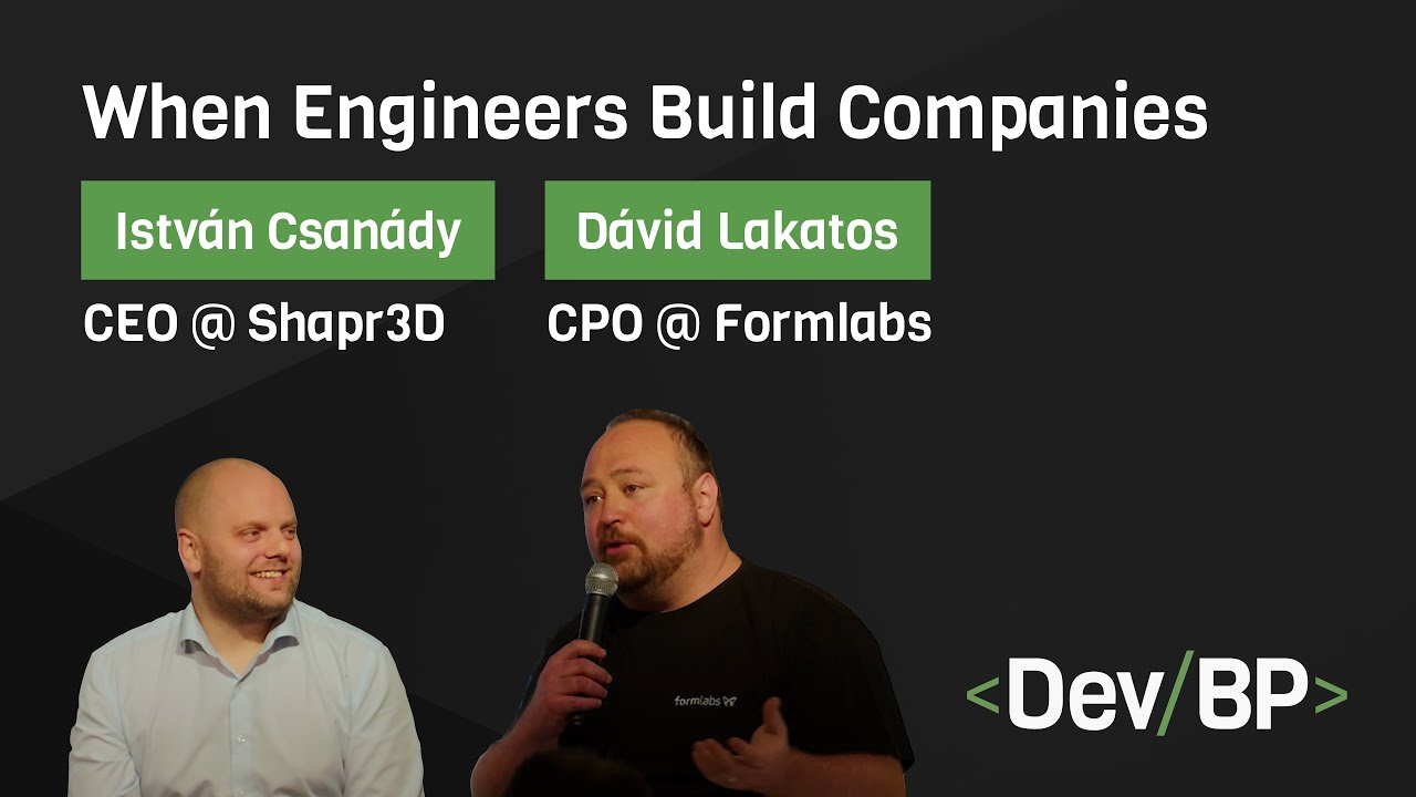 When Engineers Build Companies by István Csanády & Dávid Lakatos | DevBP Meetup #4