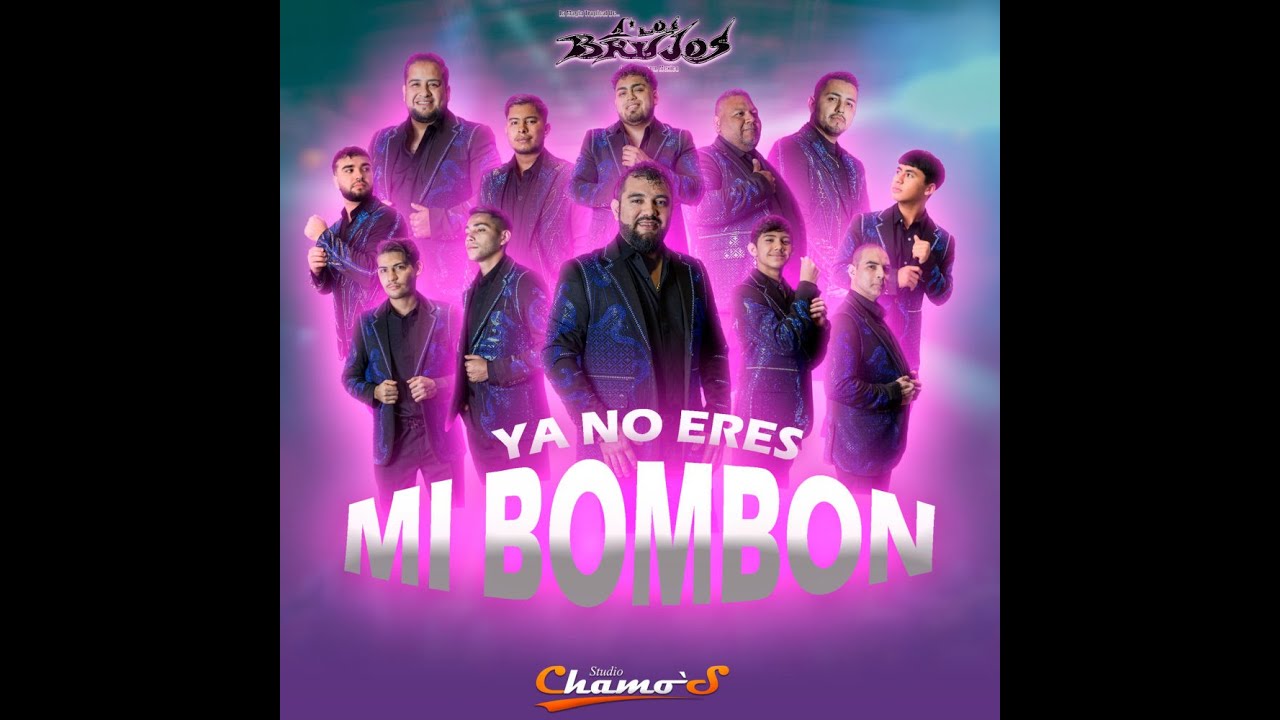 YA NO ERES MI BOMBÓN (Los Brujos En Vivo)