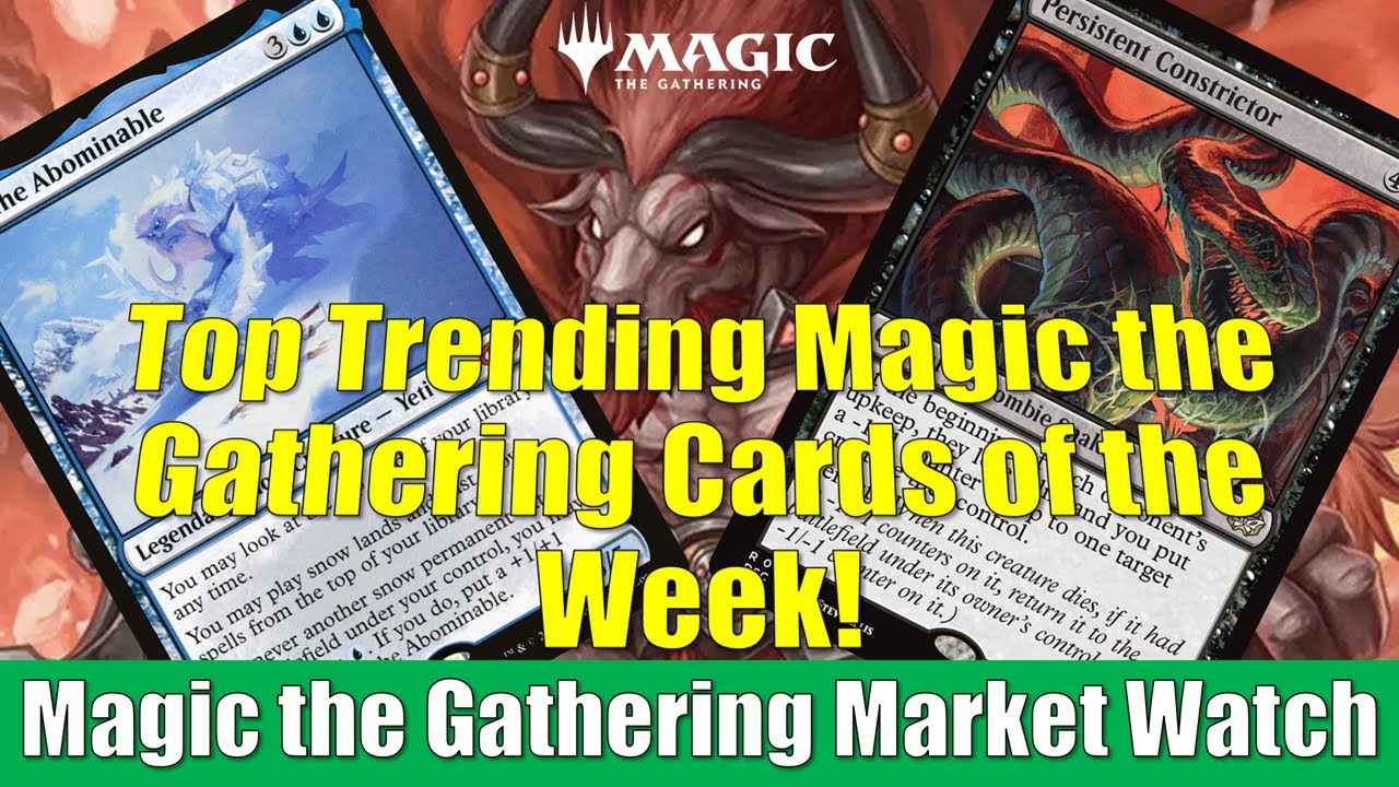 Magic the Gathering Market Watch: Persistent Constrictor and More Top Trending Cards of the Week