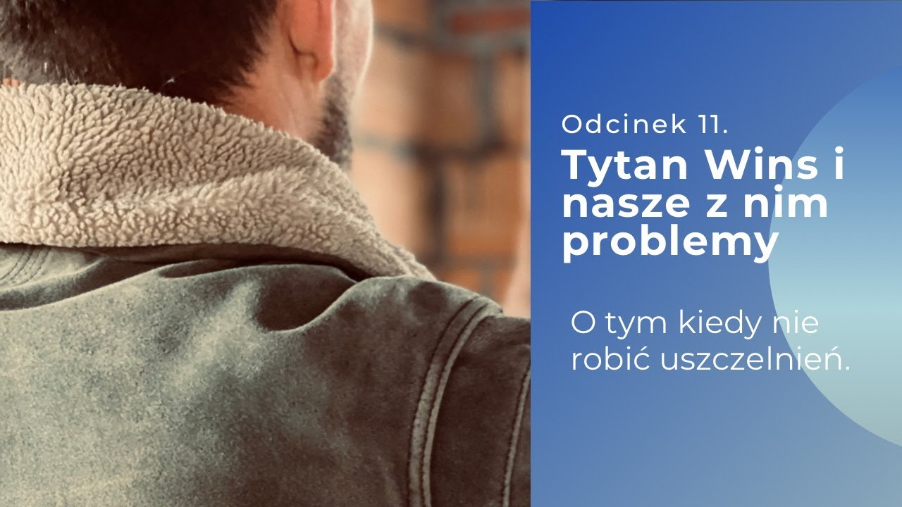 Jakich błędów unikać w MONTAŻU OKIEN w systemie TYTAN WINS?