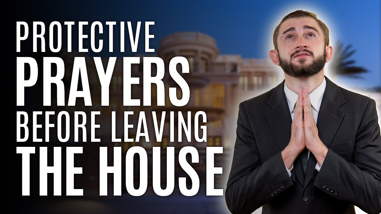 5 Meaningful Prayers Before Leaving the House