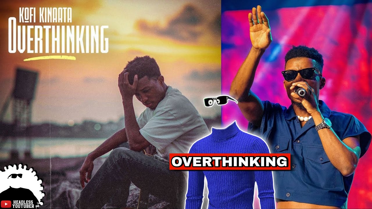 Kofi Kinaata - Overthinking || Reaction Video
