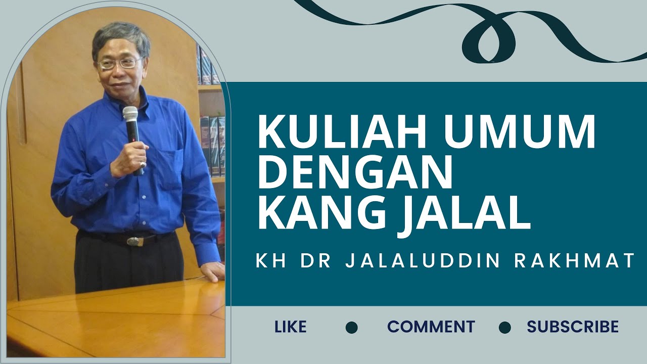 KULIAH UMUM DENGAN KANG JALAL | KH Dr Jalaluddin Rakhmat