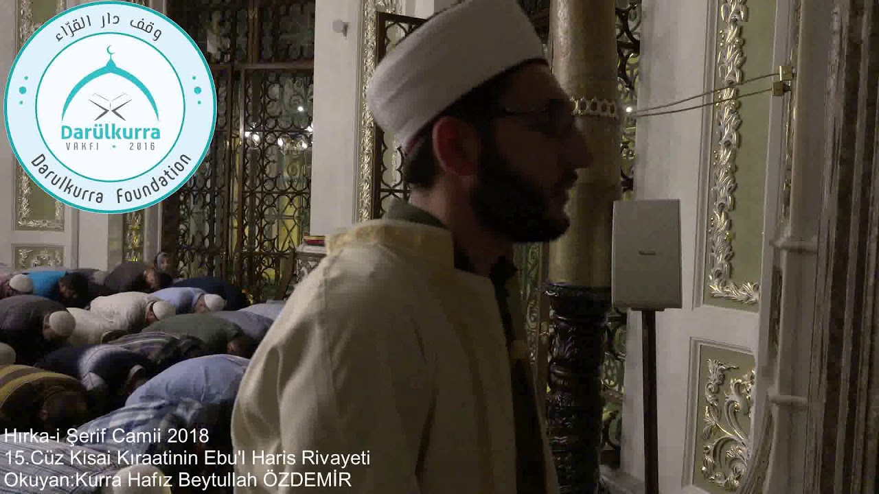 Hırka-i Şerif Camii Hatimle Teravih Namazı 15.Cüz Kisai Kıraatinin Ebu'l Haris Rivayeti 29.05.2018
