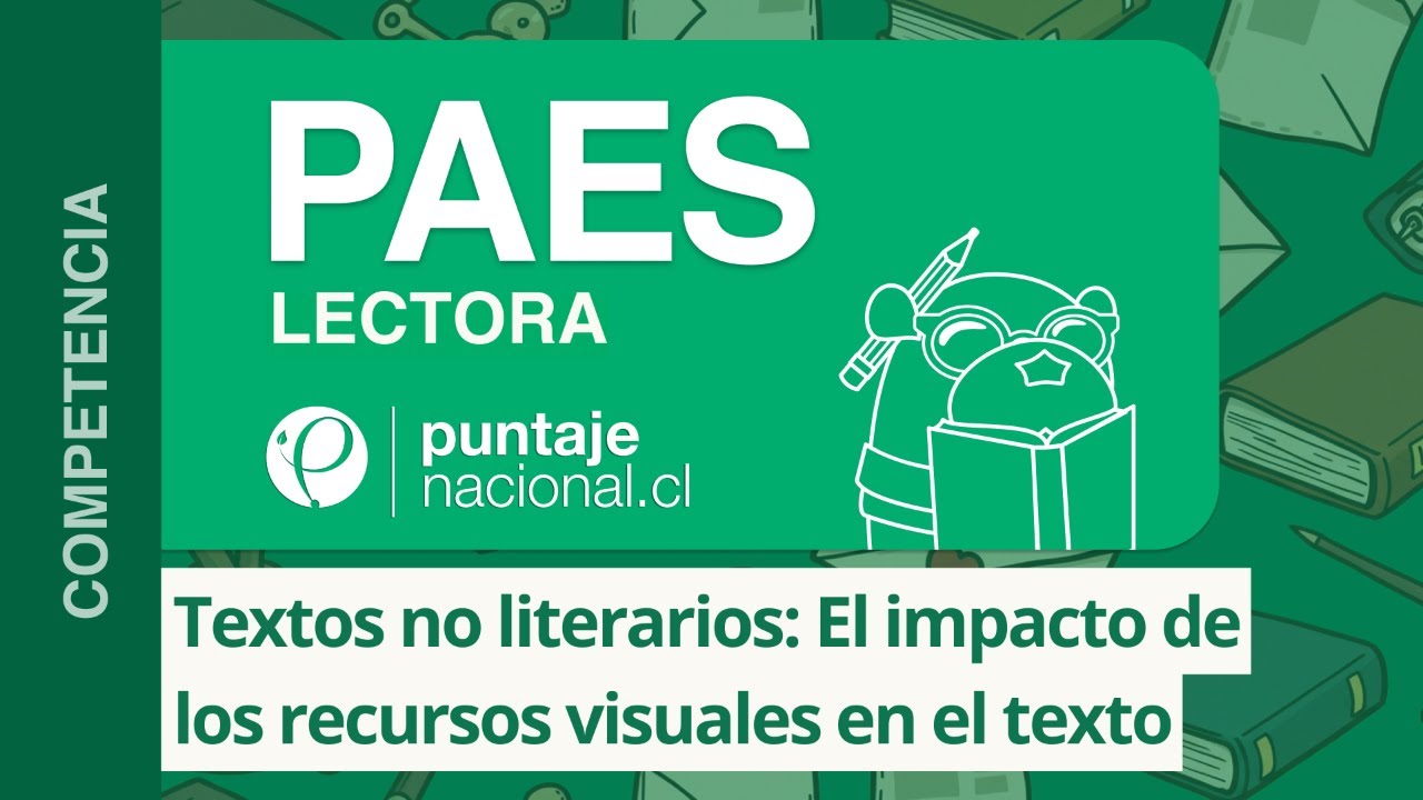 PAES | Competencia Lectora | Textos no literarios: El impacto de los recursos visuales en el texto