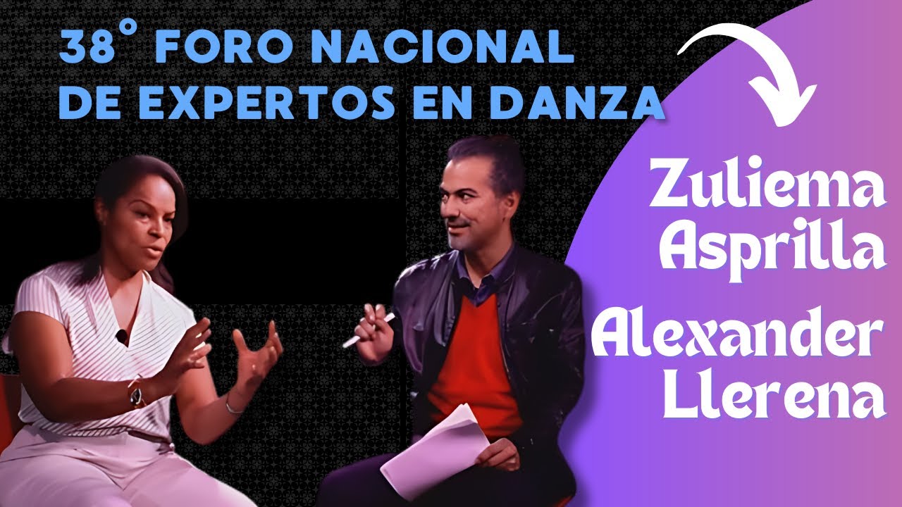 Conversatorio: “Historias Danzadas” - Zuleima Asprilla | Alexander Llerena