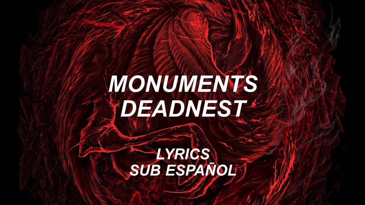 Monuments - Deadnest | Lyrics | Sub Espa&ntilde;ol