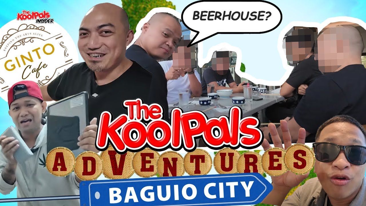 THE KOOLPALS ADVENTURES: BAGUIO CITY