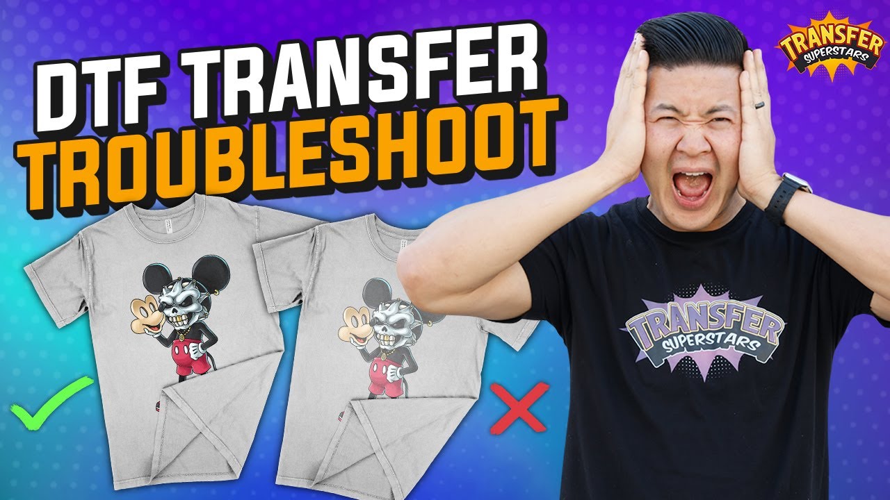 DTF Transfer Troubleshooting Tips: Part 1