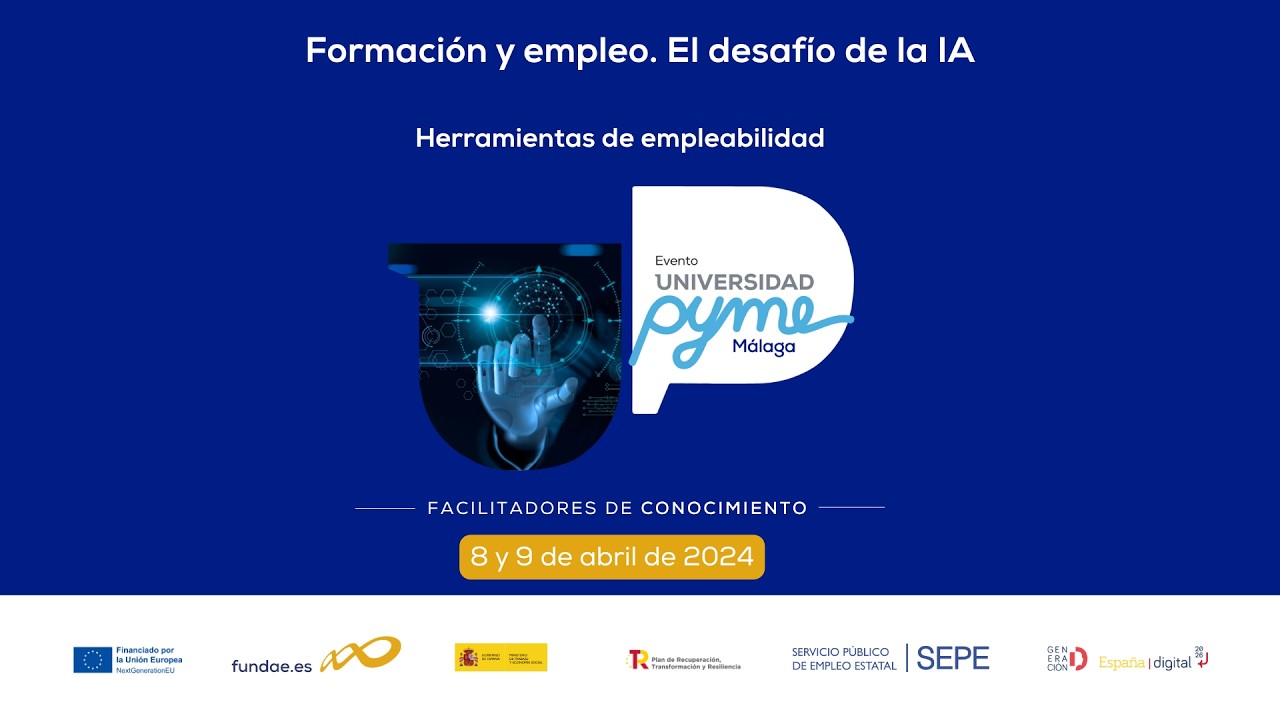 UP Málaga. 8, 9 abril 2024. Formación y empleo, el desafío de la IA. Herramientas de empleabilidad