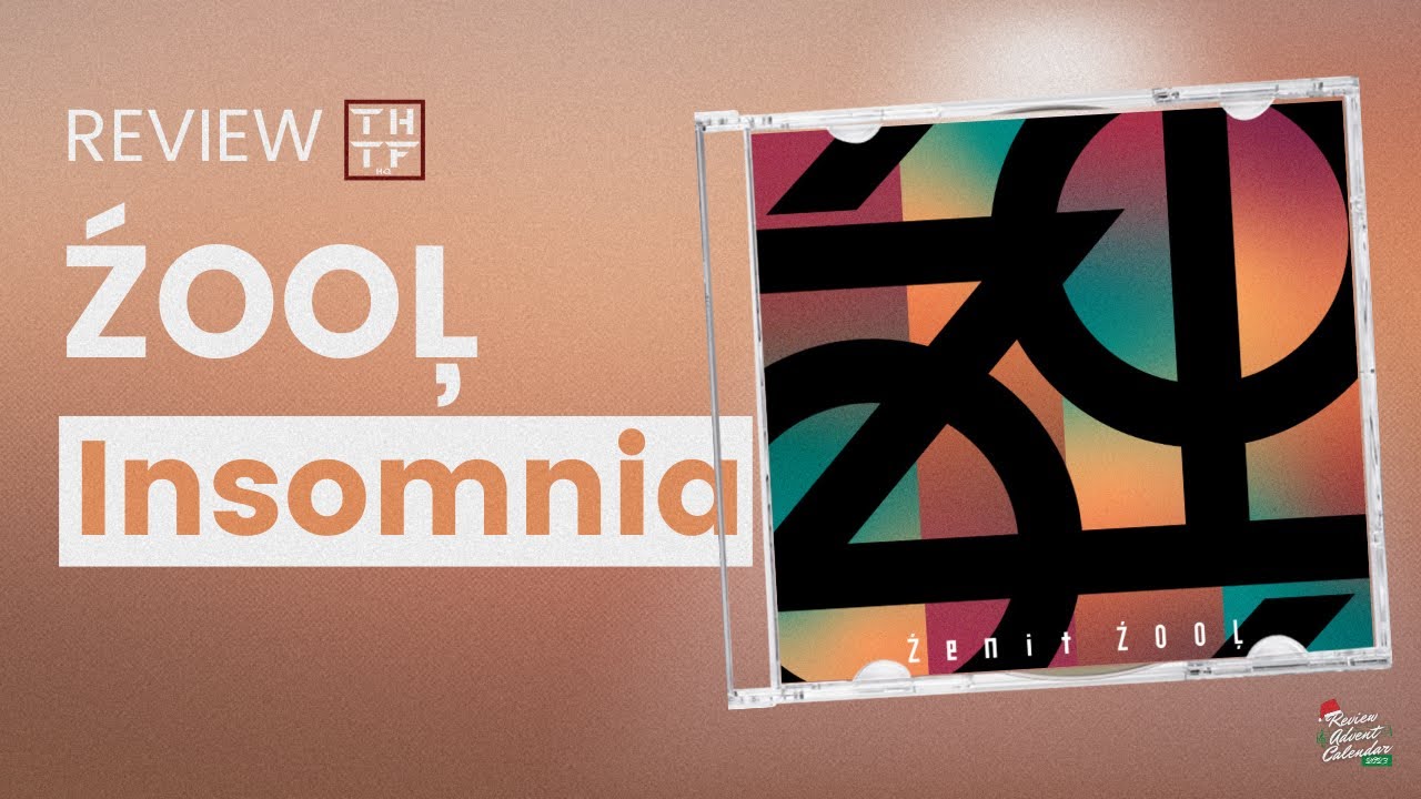 Review/Reaction to ŹOOĻ &ldquo;Insomnia&rdquo;  - THTFHQ Review Advent Calendar 2023 🎄