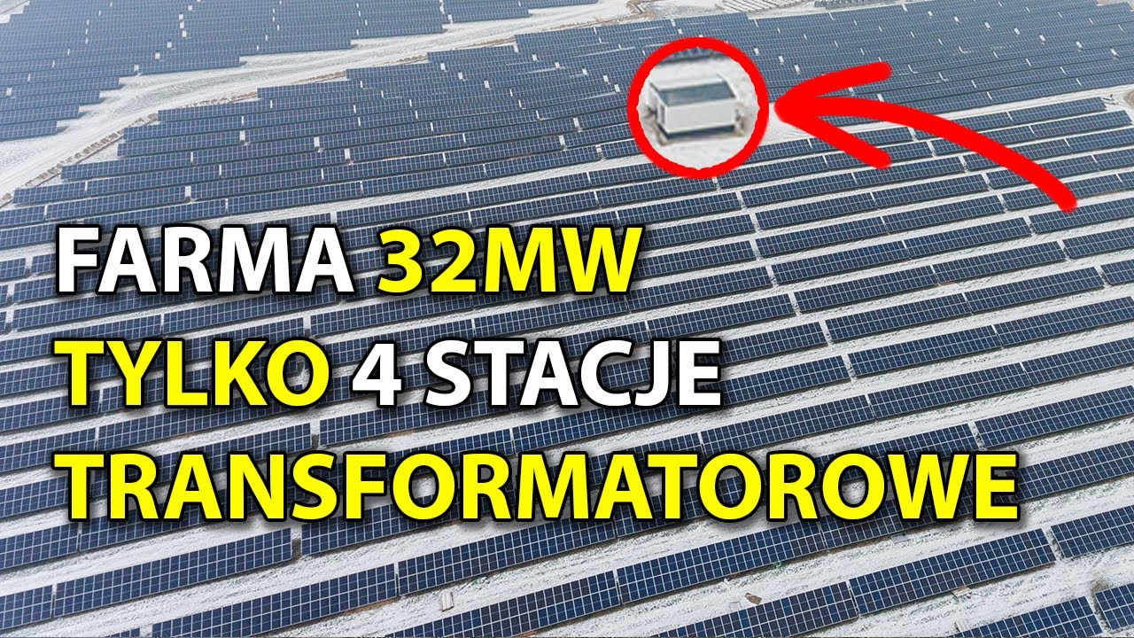 Farma fotowoltaiczna 32MW i tylko 4 stacje transformatorowe