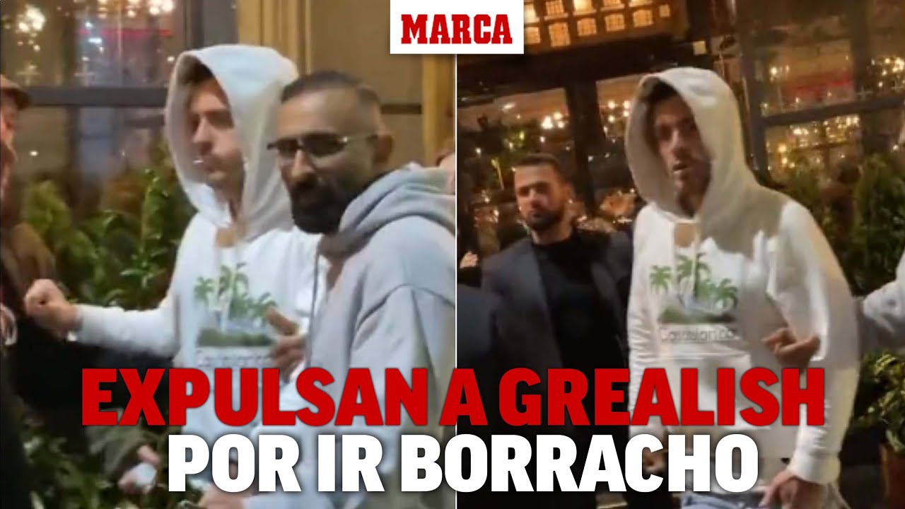 Expulsan a Grealish de un bar por ir borracho junto a otros compa&ntilde;eros del City I MARCA