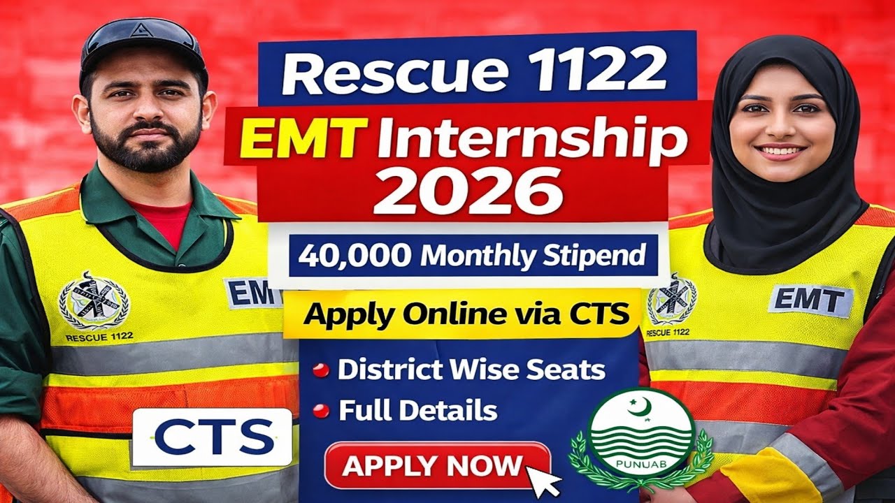 Rescue 1122 EMT Internship 2026 | Apply Online via CTS | District Wise Seats | Stipend 40,000