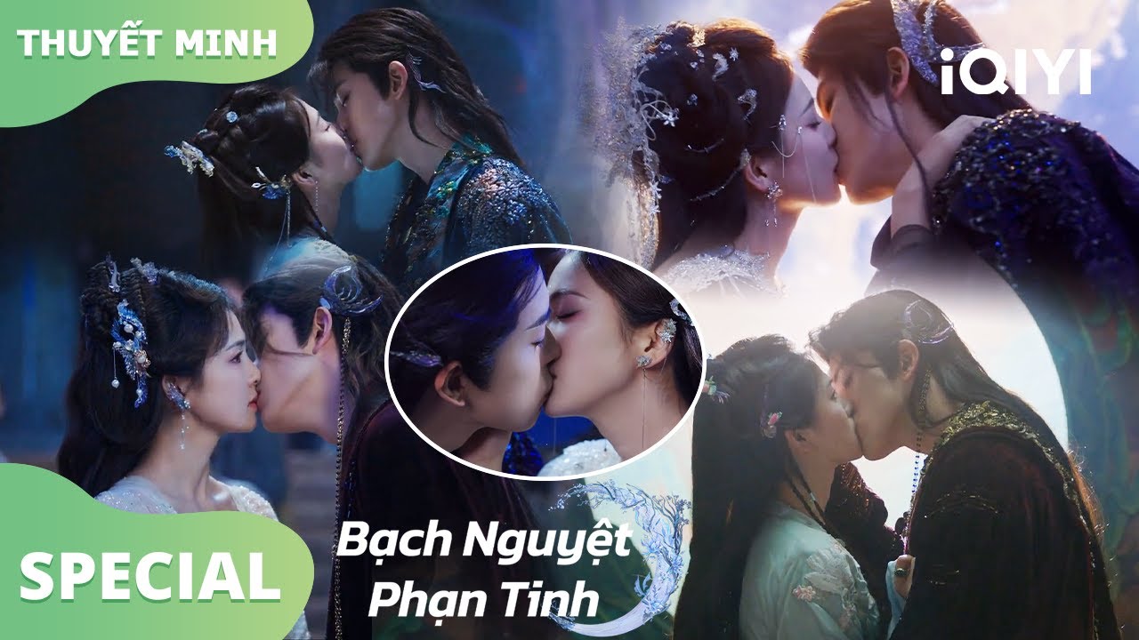[Tuyển tập cảnh hôn nồng cháy 💋] Bạch Lộc & Ngao Thụy Bằng 🥵 Bạch Nguyệt Phạn Tinh | iQIYI Vietnam