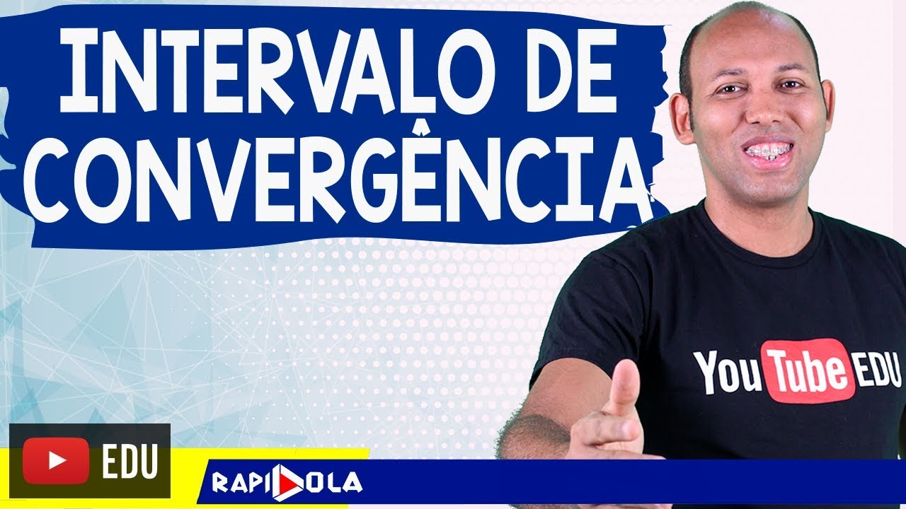RAIO E INTERVALO DE CONVERGÊNCIA 🔵 EP 1