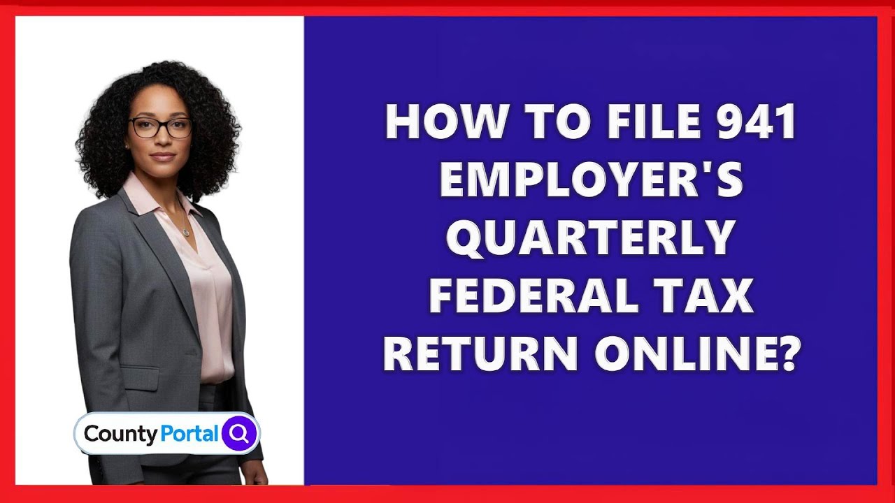 How To File 941 Employer's Quarterly Federal Tax Return Online?