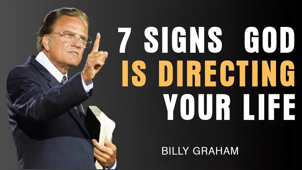 7 Signs God Is Directing Your Life | Billy Graham