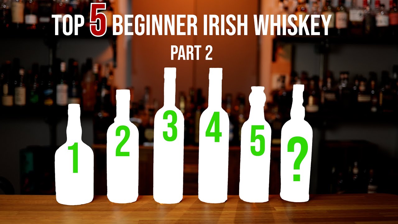 Top 5 Beginner Irish Whiskey: Part 2