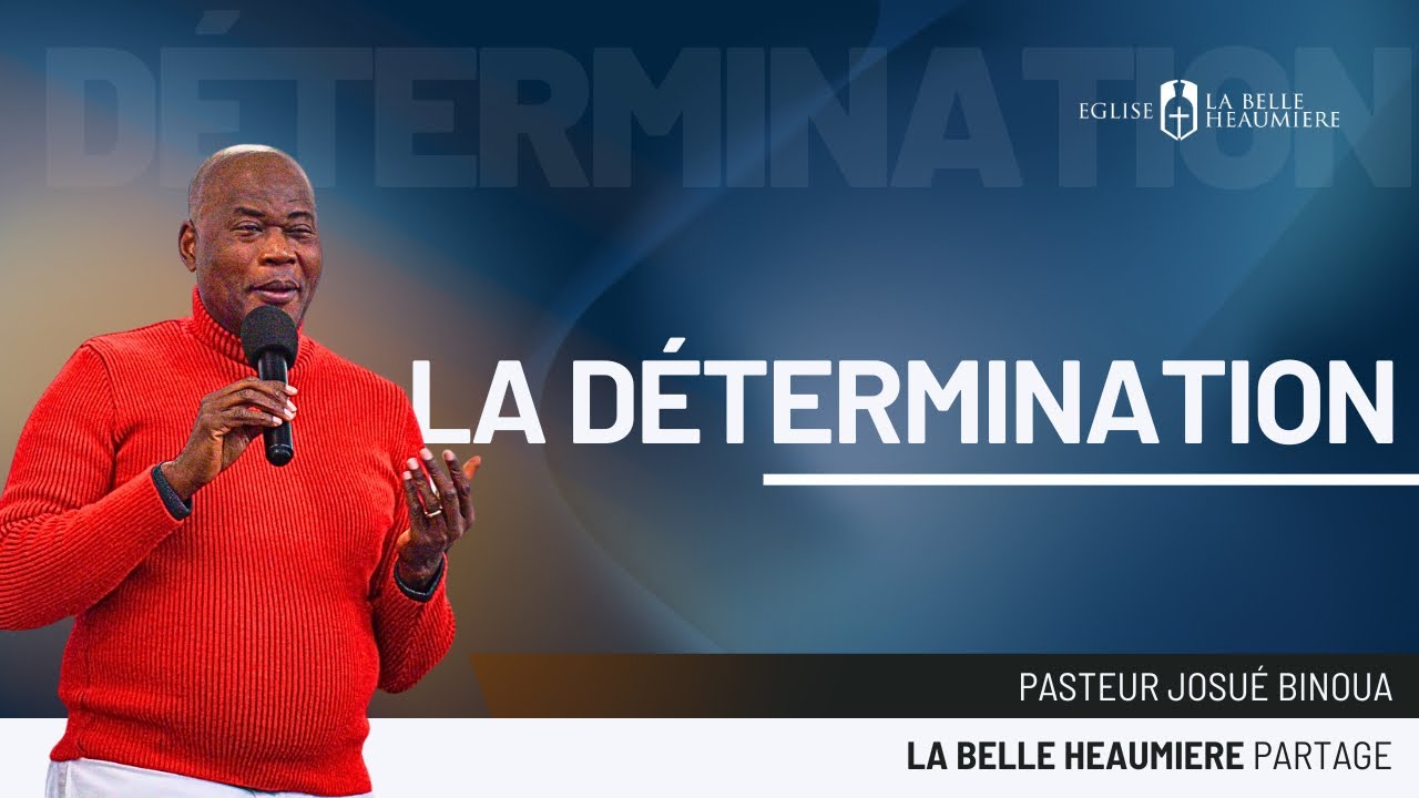 LBHTV I La Determination (Pasteur Josué Binoua)