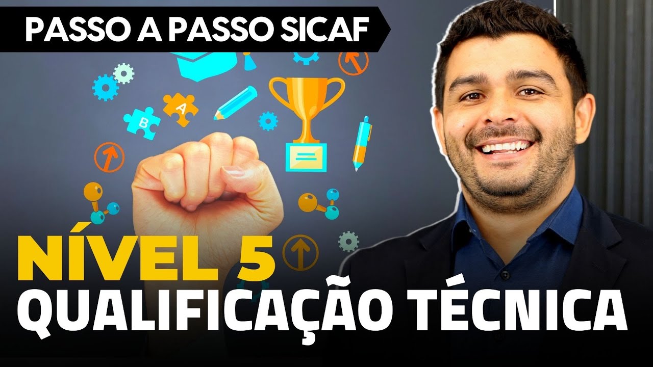 SICAF NÍVEL 5 - QUALIFICAÇÃO TÉCNICA  SICAF PASSO A PASSO