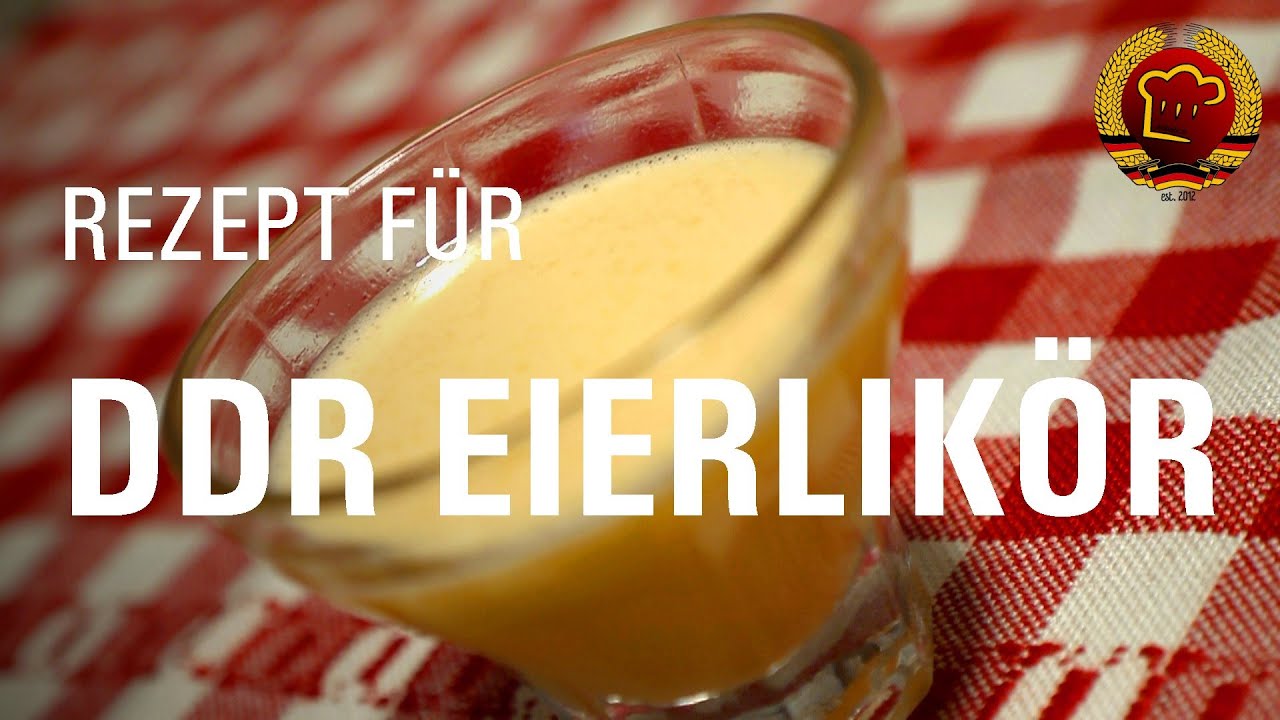 Das Geheimnis von cremigem DDR Eierlikör und wie man ihn selber macht (DDR Rezept)