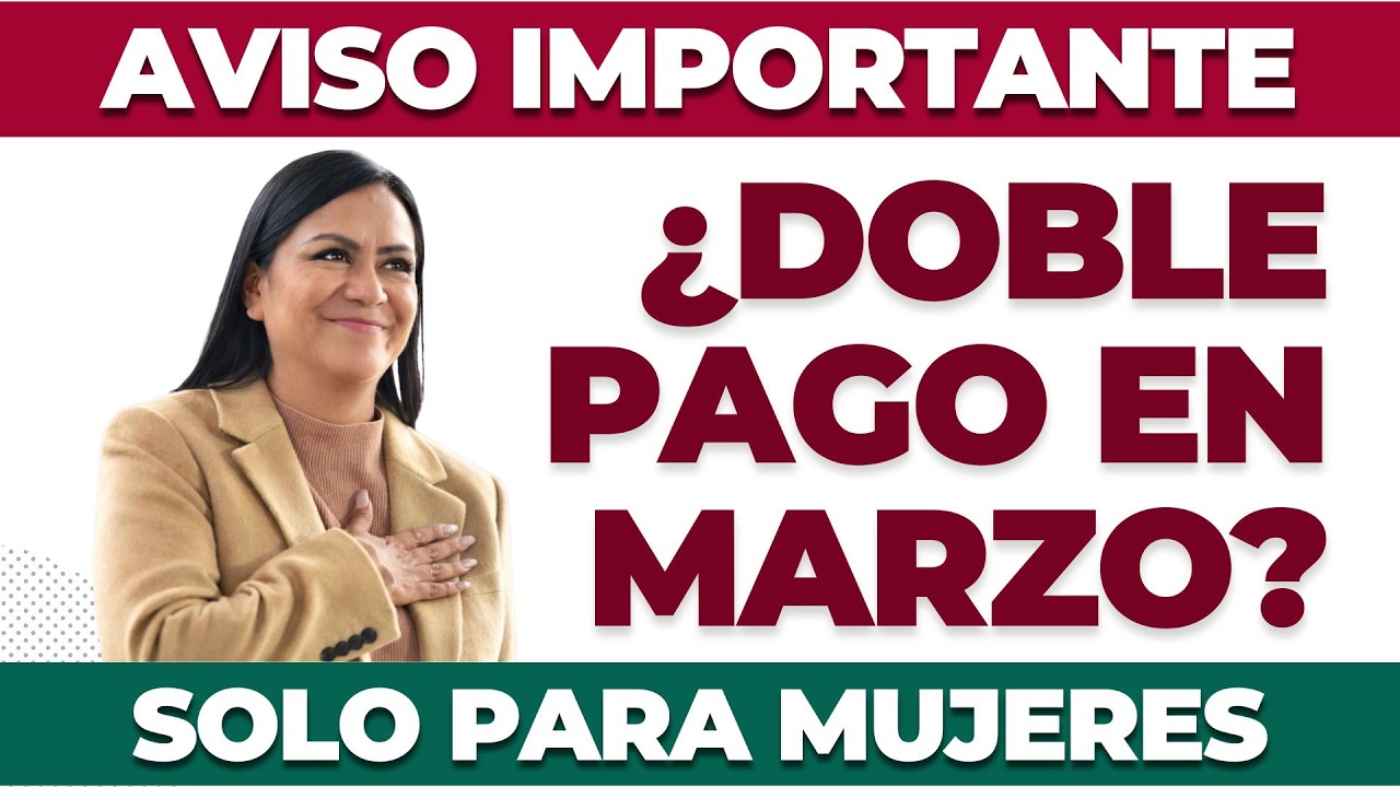 💰¿Mujeres tendrán doble pago en marzo?👩‍🦳