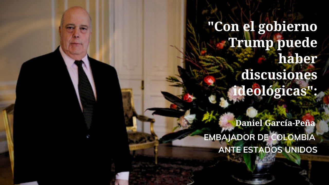 'Con Trump se pueden encontrar puntos de cooperación': embajador García-Peña | CAMBIO