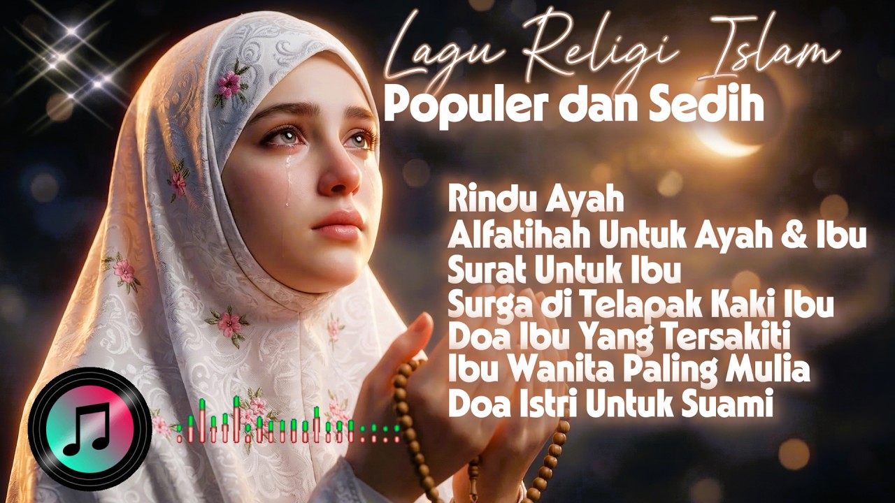 Viral !! Lagu religi Islam Populer dan Sedih || RINDU AYAH || Penyejuk Hati dan Pengobat Rindu