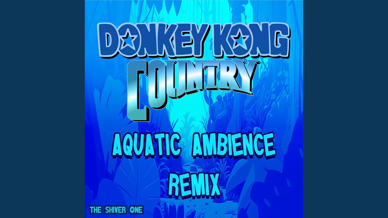 Donkey kong country Aquatic ambience (Remix)