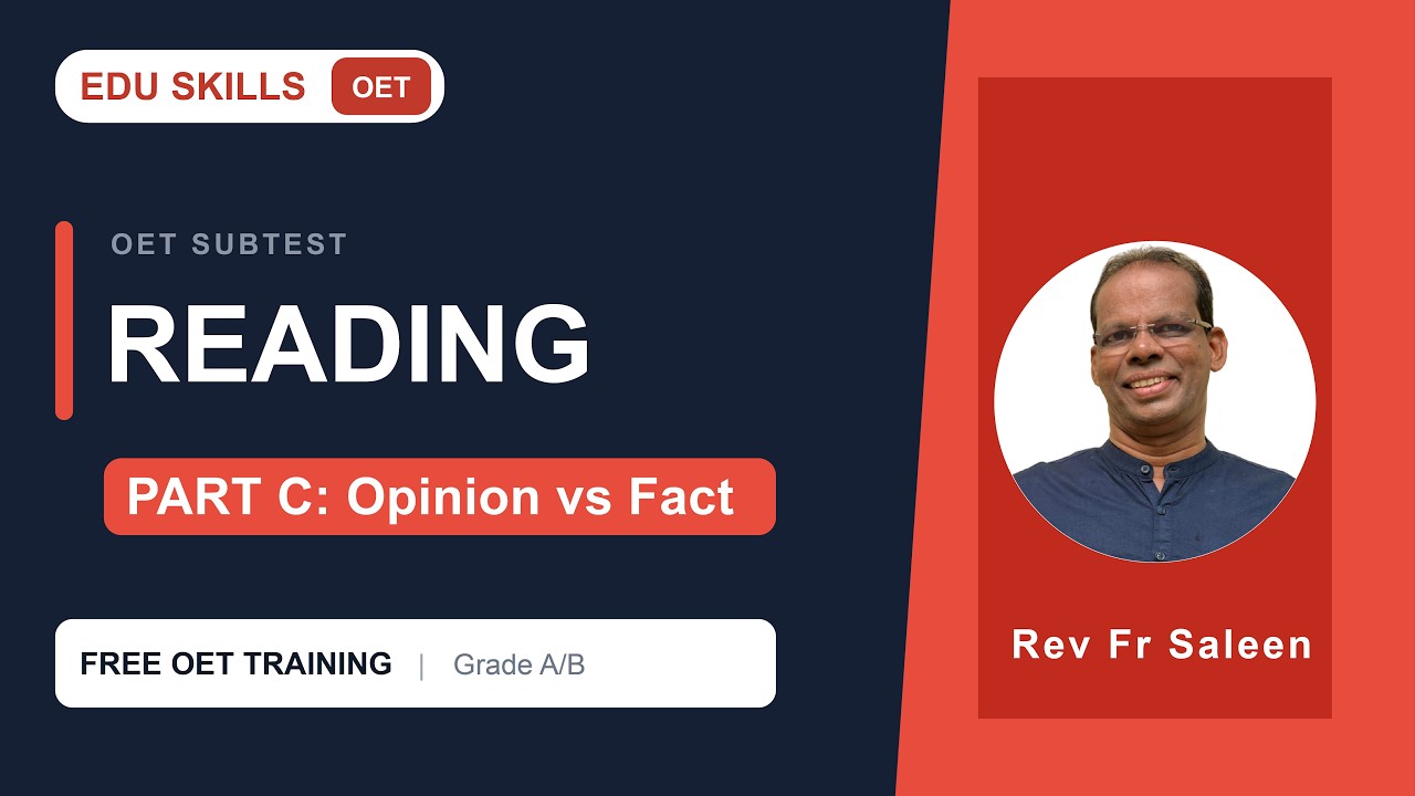 Edu Skills:   OET Reading Part - C  Opinion- fact; Cause-effect text:  Fall in LOVE with OET