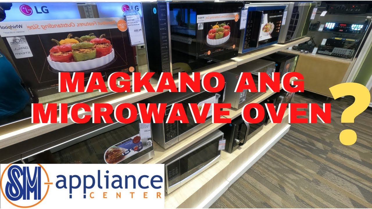 Magkano ang MICROWAVE OVEN sa SM APPLIANCES