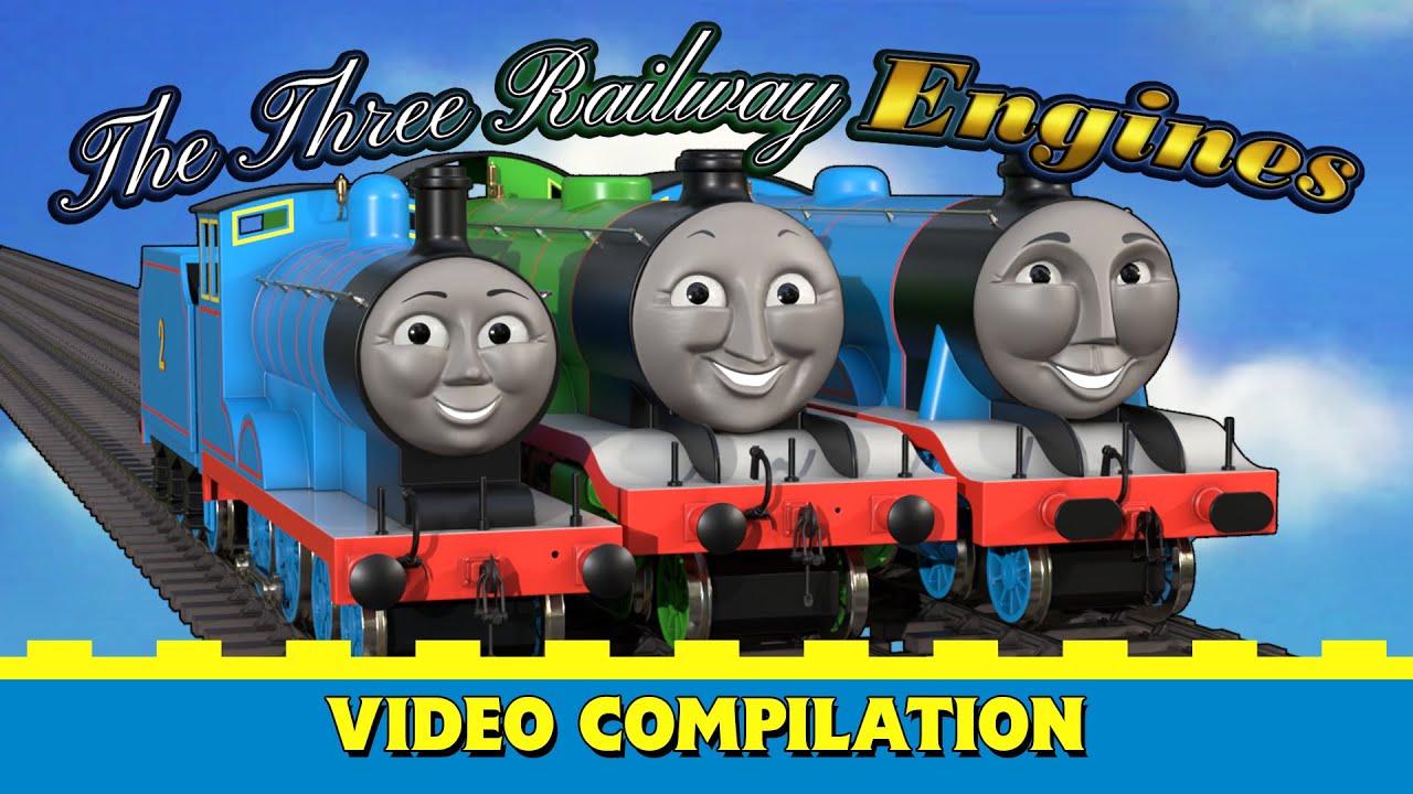 The Three Railway Engines - Compilation Video
