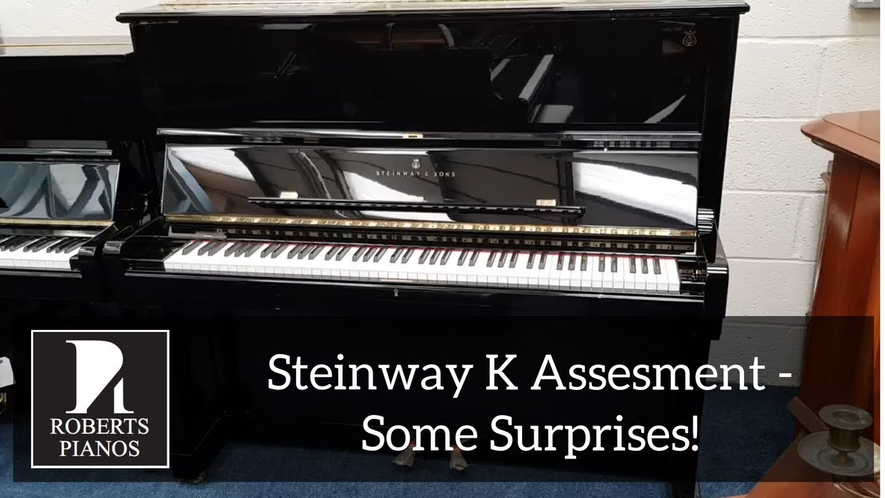 Assessment of Steinway model K upright 2008 - some surprises!
