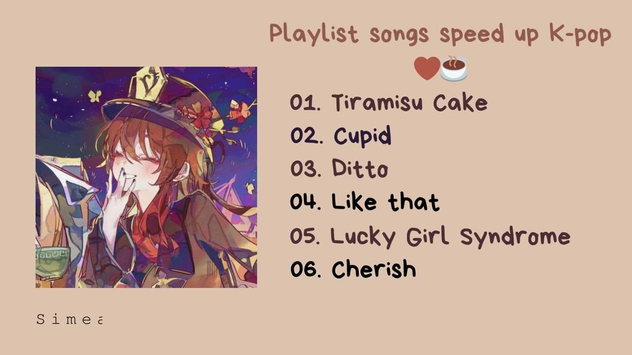 [PLAYLIST SPEED UP K-POP #1] | Tiramisu Cake, Cupid,...| Kpop Music☕| Speed up bởi Simea |