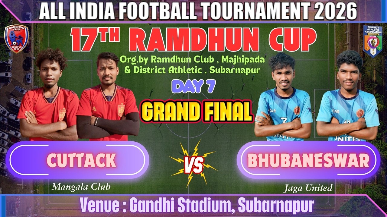 🔴LIVE I GRAND FINAL I CUTTACK (MAA MANGALA CLUB ) vs BHUBANESWAR (JAGA UNITED )  I RAMDHUN CUP 2026