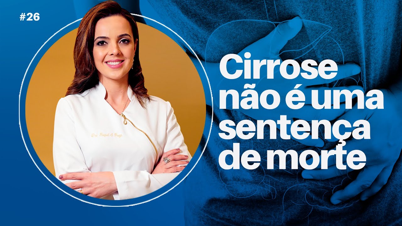 Cirrose n&atilde;o &eacute; uma senten&ccedil;a de morte!