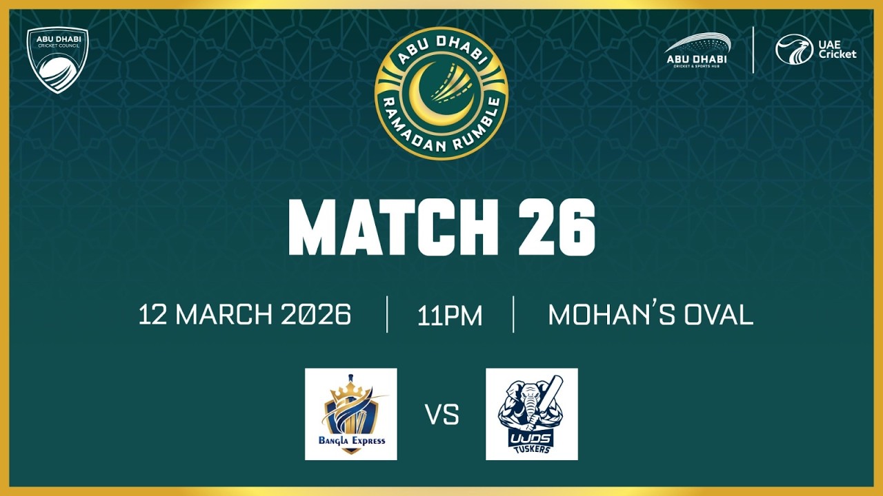 Abu Dhabi Ramadan Rumble 2026 | Bangla Express vs UUDS Tuskers | Match 26