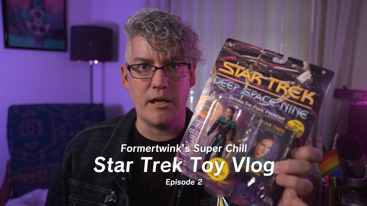 Formertwink's Super Chill Star Trek Toy Vlog #2