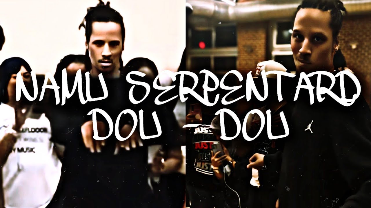 LARRY [LES TWINS] ▶NAMU SERPENTARD - DOU - DOU◀ [CLEAR AUDIO]