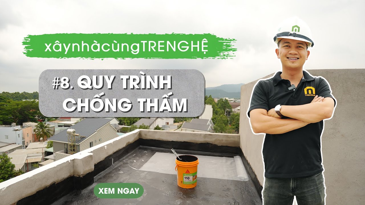 Hướng Dẫn Chống Thấm Sàn Sân Thượng Bằng Sika | Xây Nhà Cùng Tre Nghệ #8