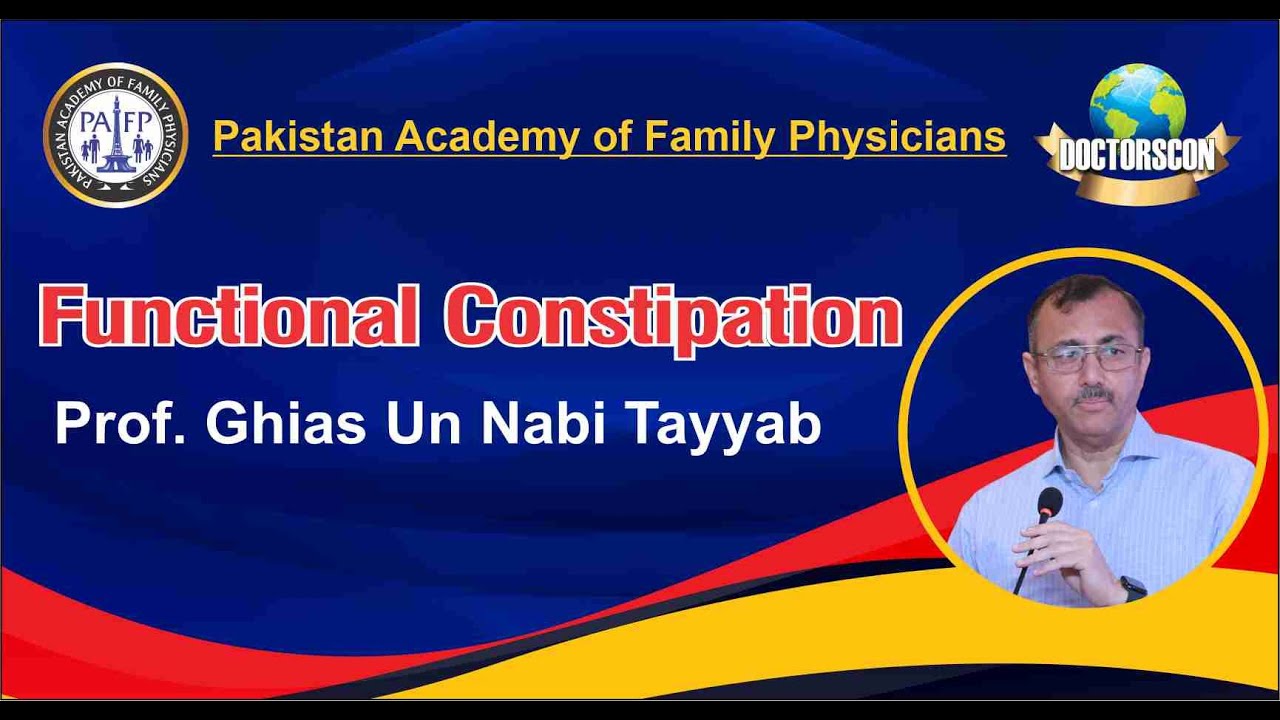 Functional Constipation by Prof. Ghias Un Nabi Tayyab